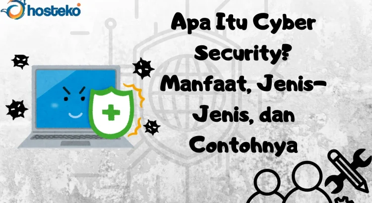 Cyber Security Pengertian Manfaat dan Jenis Jenisnya